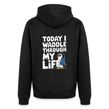 Today I waddle through my life in style - Unisex Premium Organic Zip Hoodie - black - Back - Nico (187cm)
