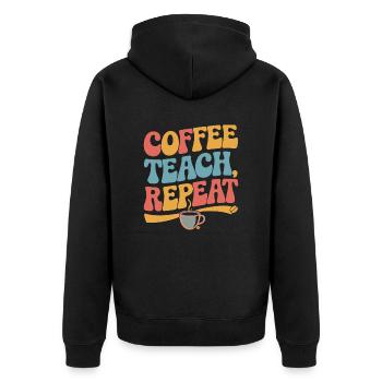 Coffee Teaching Repeating Teacher Motivation - Unisex Premium Organic Zip Hoodie - black - Back - Nico (187cm)