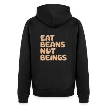 Eat Beans Not Being Vegan Vegetarian - Unisex Premium Organic Zip Hoodie - black - Back - Nico (187cm)