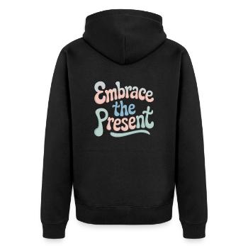Embrace of the Present Spirituality Quote - Unisex Premium Organic Zip Hoodie - black - Back - Nico (187cm)