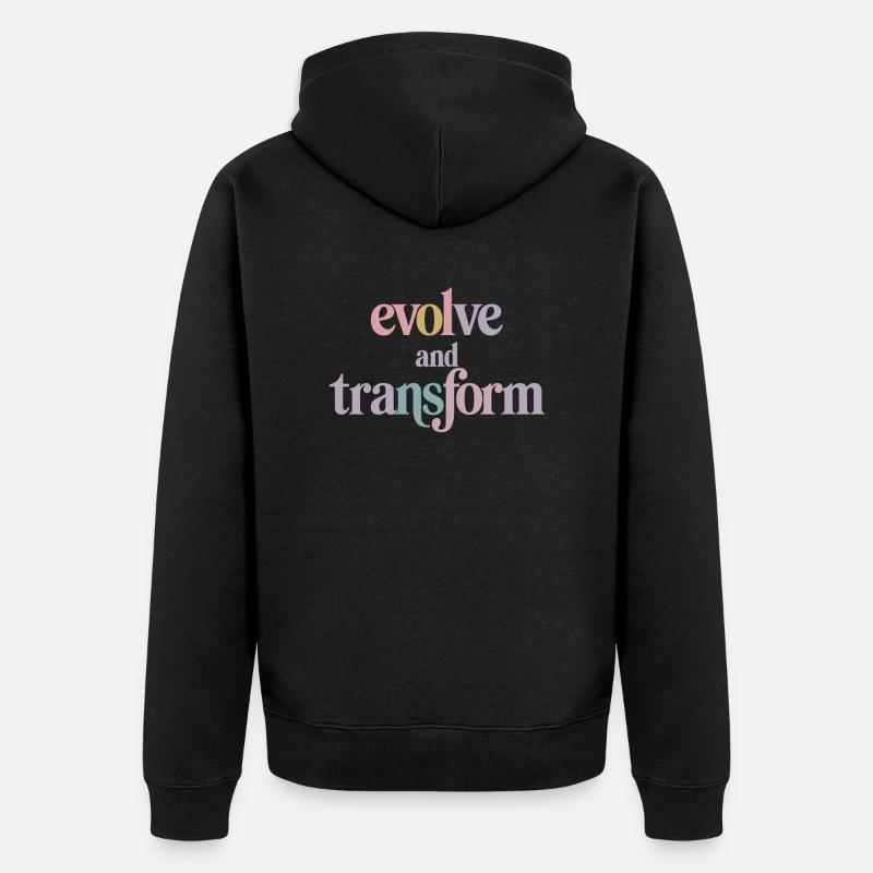 Evolve And Transform Inspirational - Unisex Premium Organic Zip Hoodie - black