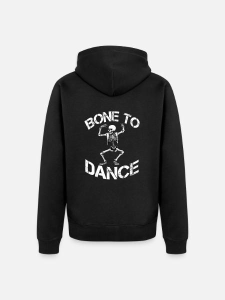 Bone To Dance Skeleton Saying - Unisex Premium Organic Zip Hoodie - black