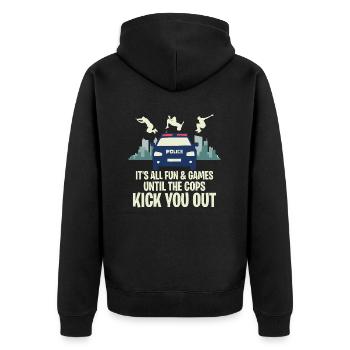 It's All Fun & Games Until The Cops Kick You Out V - Unisex Premium Organic Zip Hoodie - black - Back - Nico (187cm)