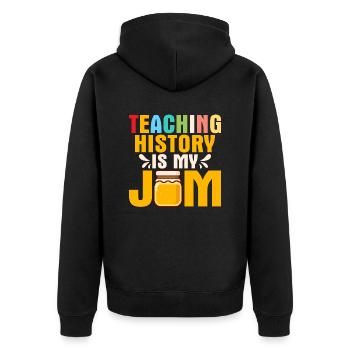 Teaching History Is My Jam History Teacher Educati - Unisex Premium Organic Zip Hoodie - black - Back - Nico (187cm)