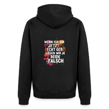 Wenn ich Dir Recht gebe, liegen wir beide falsch - Unisex Premium Bio Zip Hoodie - Schwarz - Hinten - Nico (187cm)