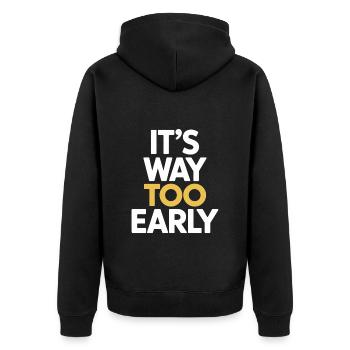 It's far too early humorous morning grouches - Unisex Premium Organic Zip Hoodie - black - Back - Nico (187cm)