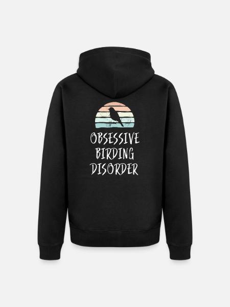 Obsessieve Birding-stoornis Grappige vogelobservatiegift - Uniseks Premium bio ziphoodie - zwart