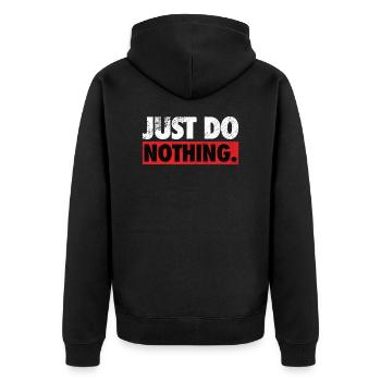 Just do nothing saying shirt - Unisex Premium Organic Zip Hoodie - black - Back - Nico (187cm)