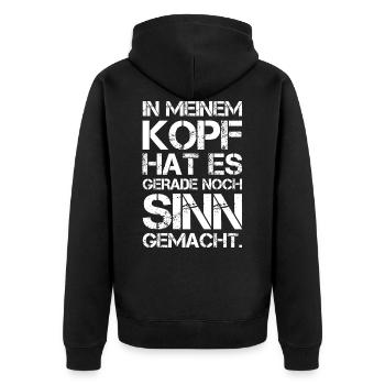 In Meinem Kopf Hat Es Gerade Noch Sinn Gemacht - Unisex Premium Bio Zip Hoodie - Schwarz - Hinten - Nico (187cm)