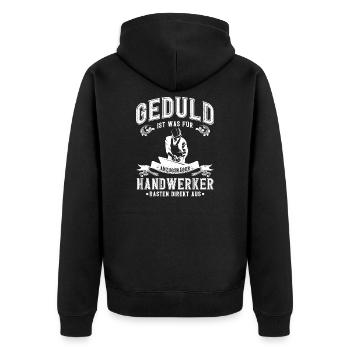 Handwerker Spruch Geduld Ausrasten - Unisex Premium Bio Zip Hoodie - Schwarz - Hinten - Nico (187cm)