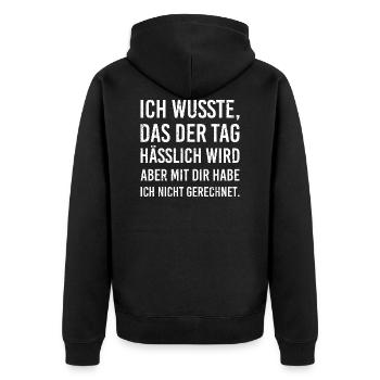ich wusste das der Tag hässlich wird cooler Spruch - Unisex Premium Bio Zip Hoodie - Schwarz - Hinten - Nico (187cm)