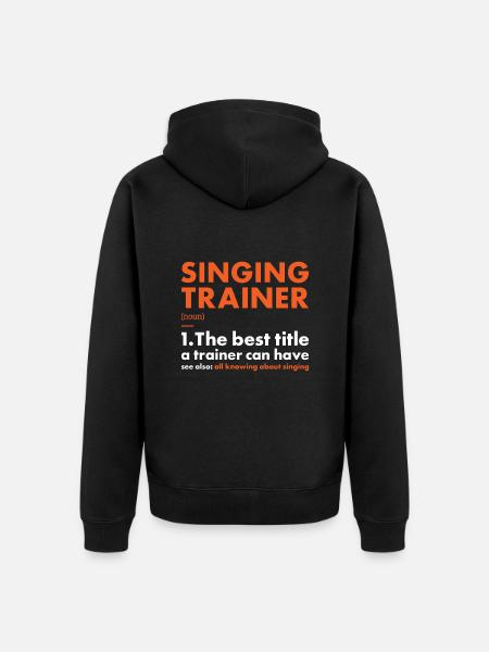 Singer Trainer Definition Singing - Unisex Premium Organic Zip Hoodie - black