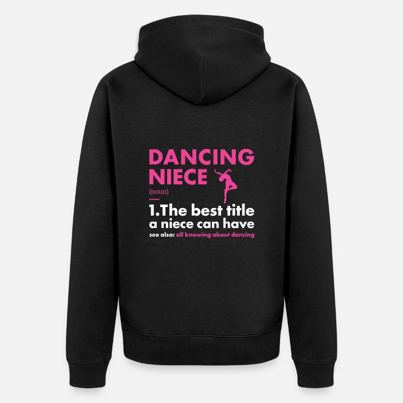 Dancer Niece Definition Dancing - Unisex Premium Bio Zip Hoodie - Schwarz