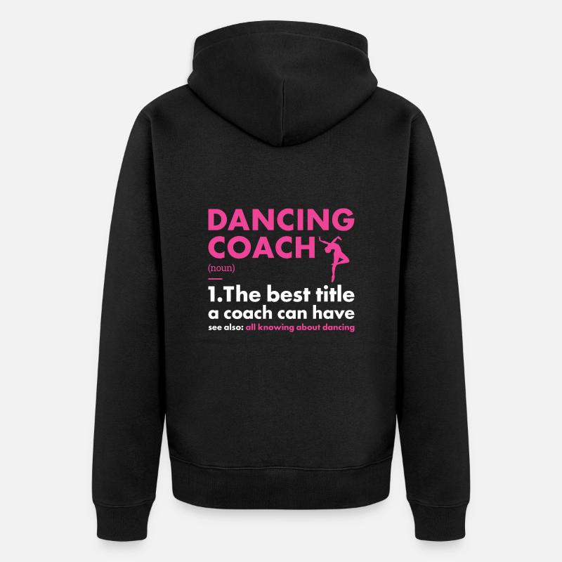 Danseur Coach Définition Danse - Veste à capuche bio Premium Unisexe - noir