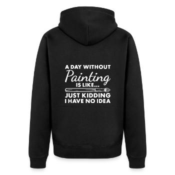 Painter A Day Without Painting - Unisex Premium Bio Zip Hoodie - Schwarz - Hinten - Nico (187cm)