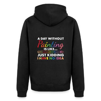 Painter A Day Without Painting - Unisex Premium Bio Zip Hoodie - Schwarz - Hinten - Nico (187cm)