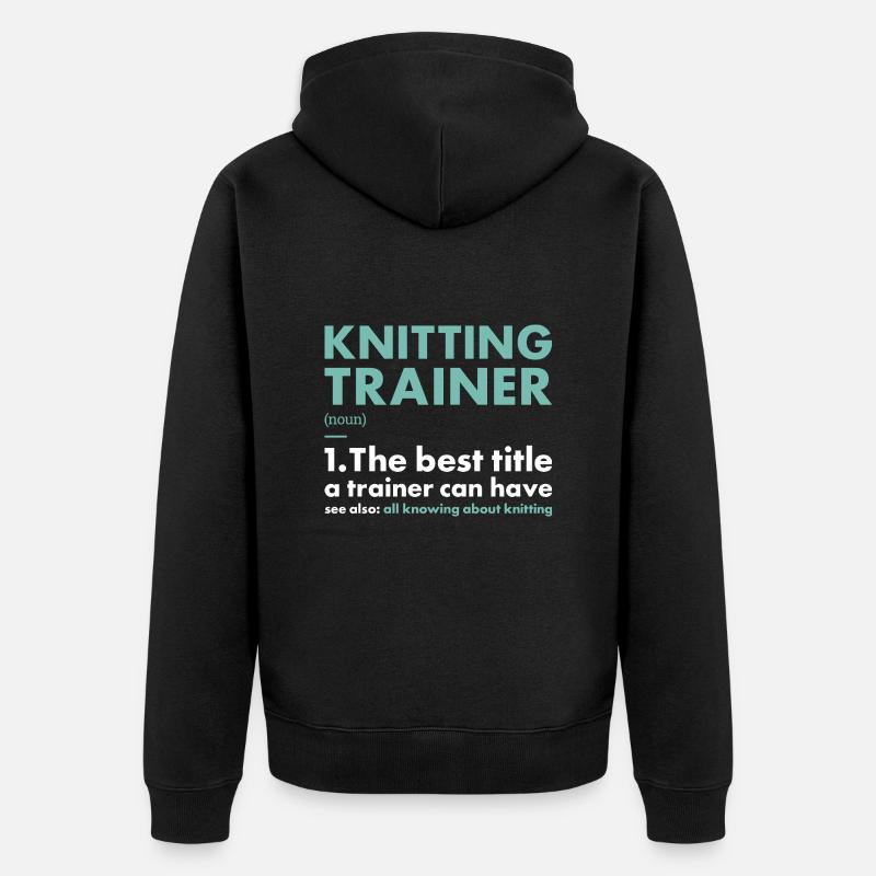Knitter Trainer Définition Tricot - Veste à capuche bio Premium Unisexe - noir