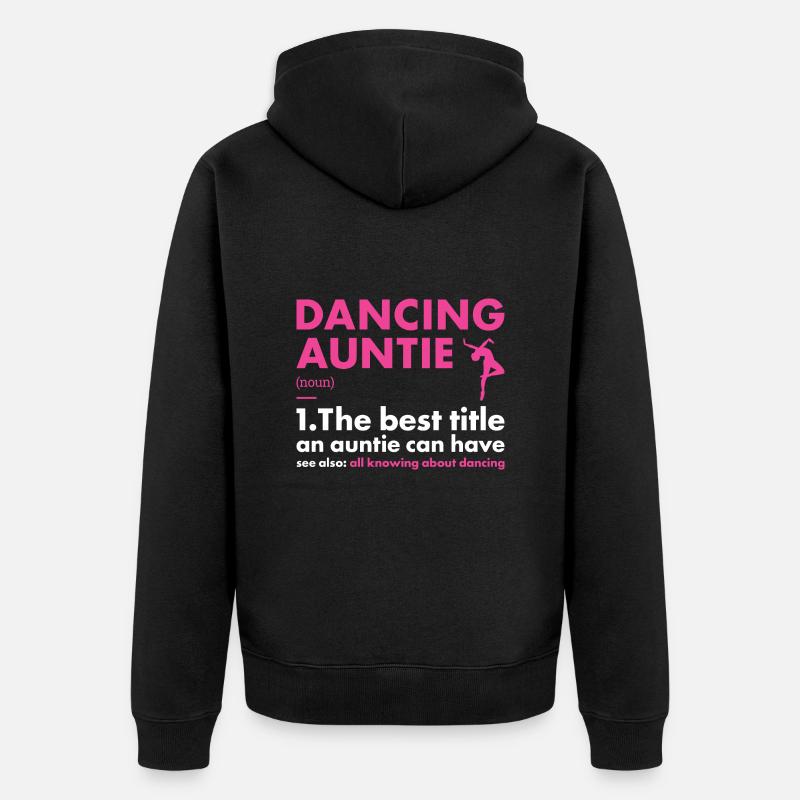 Dancer Auntie Definition Dancing - Unisex Premium Bio Zip Hoodie - Schwarz