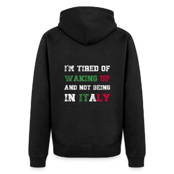 I'm Tired of Waking Up and Not Being in Italy - Unisex Premium Organic Zip Hoodie - black - Back - Nico (187cm)