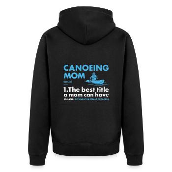 Canoeist Mom Definition Canoeing - Unisex Premium Organic Zip Hoodie - black - Back - Nico (187cm)