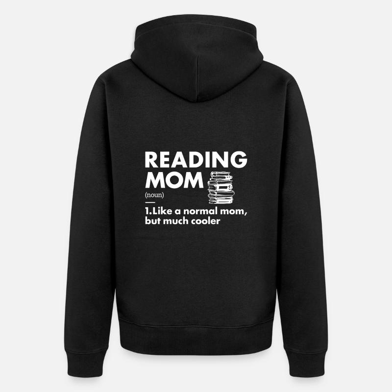 Reader Mom Definition Reading - Unisex Premium Organic Zip Hoodie - black