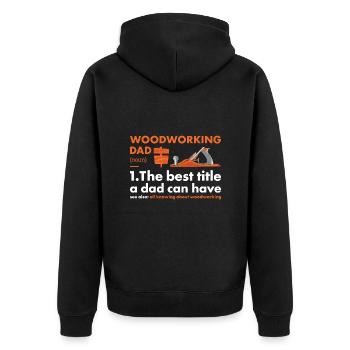 Woodworker Dad Definition Woodworking - Unisex Premium Organic Zip Hoodie - black - Back - Nico (187cm)
