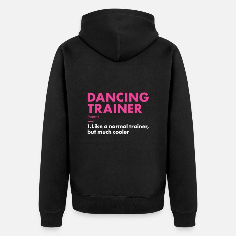 Dancer Trainer Definition Dancing - Unisex Premium Bio Zip Hoodie - Schwarz