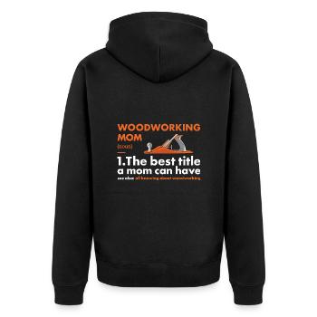 Woodworker Mom Definition Woodworking - Unisex Premium Organic Zip Hoodie - black - Back - Nico (187cm)