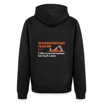 Woodworker Teacher Definition Woodworking - Unisex Premium Organic Zip Hoodie - black - Back - Nico (187cm)