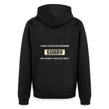 I Have Selective Hearing You Weren't Selected - Unisex Premium Organic Zip Hoodie - black - Back - Nico (187cm)