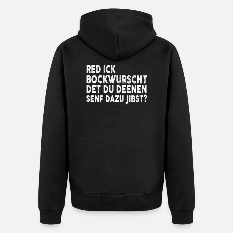 Red Ick Bockwurscht? - Unisex Premium Bio Zip Hoodie - Schwarz