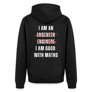 I am an engineer. I am good with maths. Machine - Unisex Premium Organic Zip Hoodie - black - Back - Nico (187cm)