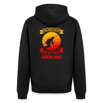 Dachdecker Spruch Nur Gott steht über uns - Unisex Premium Bio Zip Hoodie - Schwarz - Hinten - Nico (187cm)