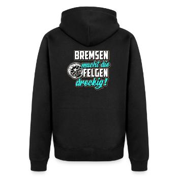 Bremsen macht die Felgen dreckig Auto Tuning - Unisex Premium Bio Zip Hoodie - Schwarz - Hinten - Nico (187cm)