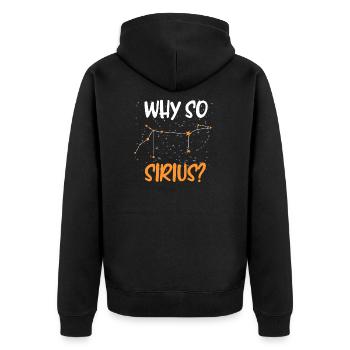 Why so Sirius? Stars Constellation Starry Sky - Unisex Premium Organic Zip Hoodie - black - Back - Nico (187cm)