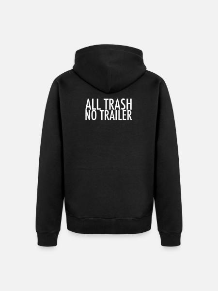 All Trash No Trailer - Unisex Premium Organic Zip Hoodie - black