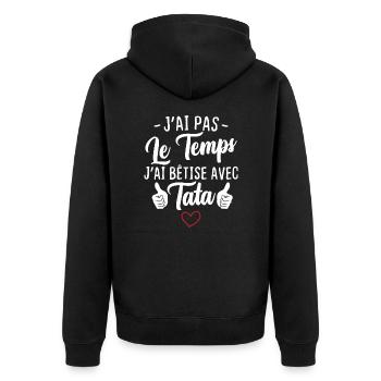J'ai pas le temps j'ai bêtise avec tata - Veste à capuche bio Premium Unisexe - noir - Dos - Nico (187cm)