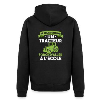 Né pour conduire un tracteur forcé daller à lécole - Veste à capuche bio Premium Unisexe - noir - Dos - Nico (187cm)