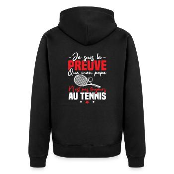Preuve que mon papa tennis, Humour tennis - Veste à capuche bio Premium Unisexe - noir - Dos - Nico (187cm)