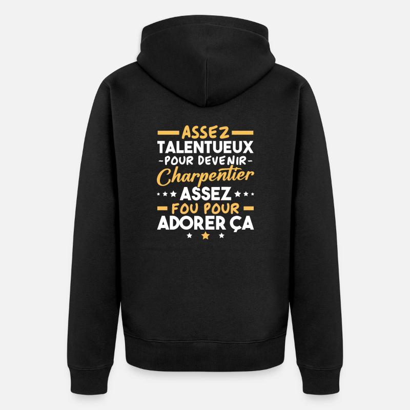 Assez doué pour devenir charpentier - Veste à capuche bio Premium Unisexe - noir