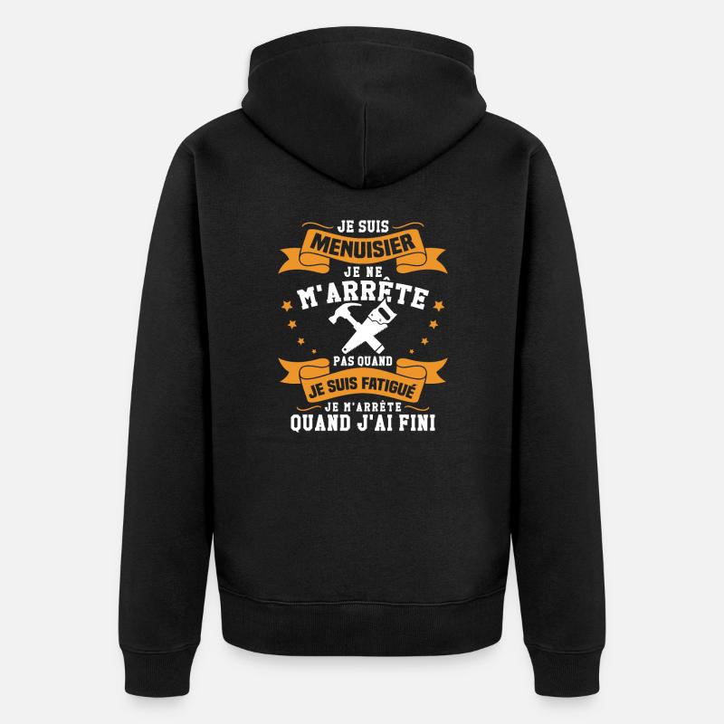Je suis Menuisier Humour Cadeau - Veste à capuche bio Premium Unisexe - noir