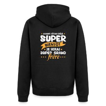 Je serai super grand frère Humour Cadeau - Veste à capuche bio Premium Unisexe - noir - Dos - Nico (187cm)