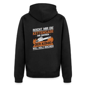 Reicht mir die kettensäge ihr narren der könig - Unisex Premium Bio Zip Hoodie - Schwarz - Hinten - Nico (187cm)