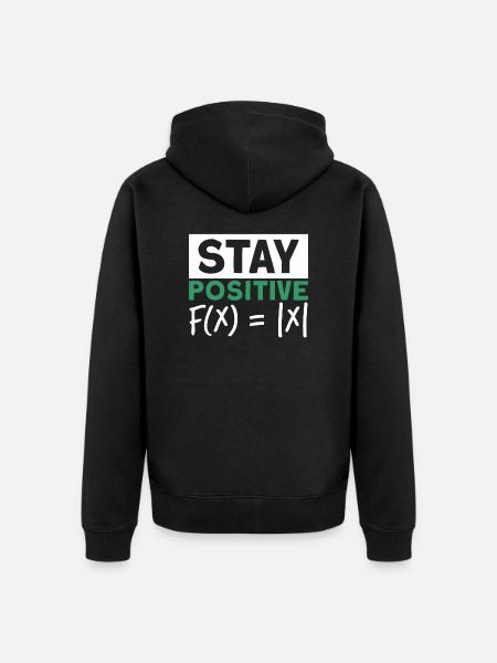 Stay positive math function amount - Unisex Premium Organic Zip Hoodie - black
