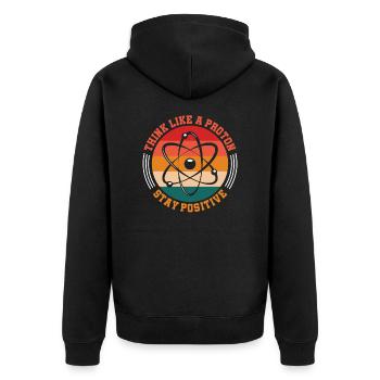 Think Like A Proton Stay Positive Science - Unisex Premium Organic Zip Hoodie - black - Back - Nico (187cm)
