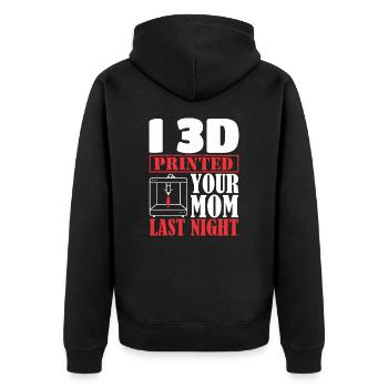 3D Printing 3D Printer I Printed Your Mom - Unisex Premium Organic Zip Hoodie - black - Back - Nico (187cm)