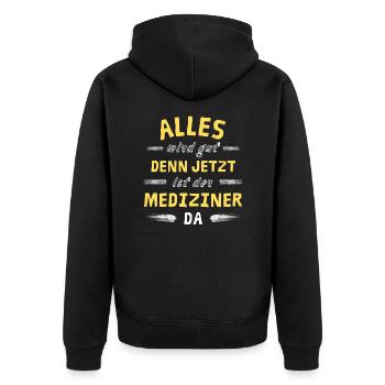 Alles wird gut denn jetzt ist der Mediziner da - Unisex Premium Bio Zip Hoodie - Schwarz - Hinten - Nico (187cm)