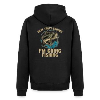 Okay That's Enough I'm Going Fishing Funny Sarcasm - Unisex Premium Organic Zip Hoodie - black - Back - Nico (187cm)