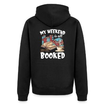 My Weekend Is All Booked Funny Book Lover - Unisex Premium Organic Zip Hoodie - black - Back - Nico (187cm)