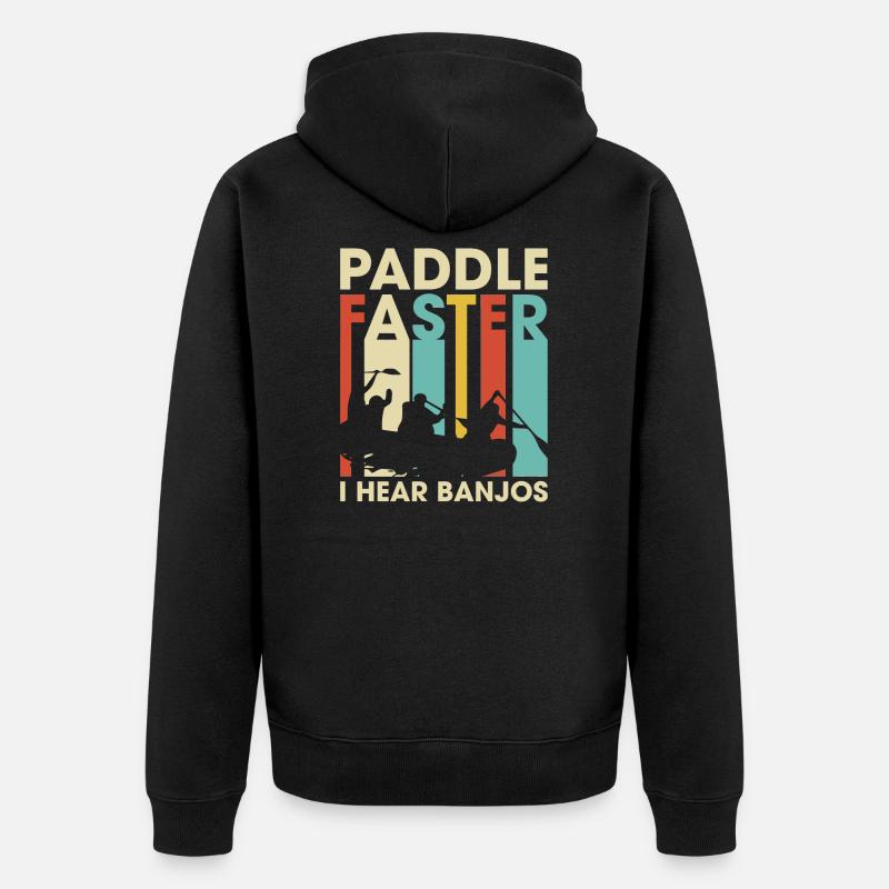 Paddle Faster I Hear Banjos Funny Sarcasm Vintage - Veste à capuche bio Premium Unisexe - noir